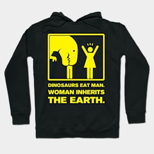 DINOSAUR EATS MAN. WOMAN INHERITS THE EARTH. Hoodie